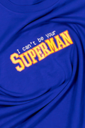 #5 T-shirt Organic "I can't be your Superman"